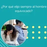 290: "¿Por qué elijo siempre al hombre equivocado?” | Tu programa "Hablemos" con el Dr. Eduardo López Navarro |