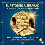 Episodio Especial: El Retorno a Sefarad - Calatayud en la Red de Juderías de España