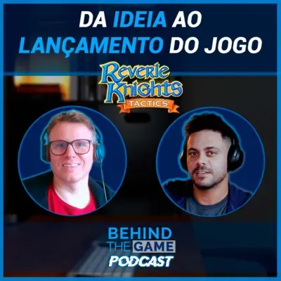 Reverie Knights Tactics: da ideia ao lançamento - Behind The Game Podcast #62