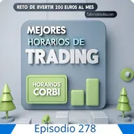 278.- Mejores horarios de trading.