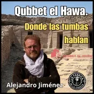 Qubbet el Hawa. Las mejores tumbas de nobles del Antiguo Egipto. Alejandro Jiménez. FANS. 653. LFDLC - Episodio exclusivo para mecenas