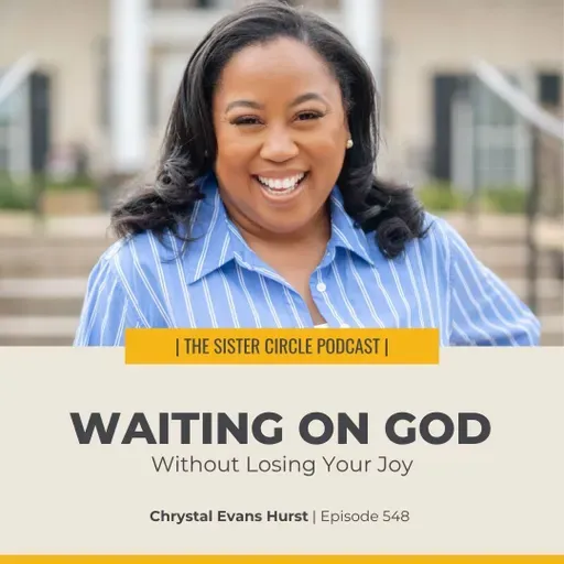 #548 – Waiting on God Without Losing Your Joy