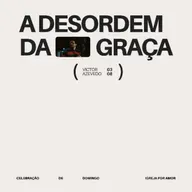 A Desordem da Graça | Igreja Por Amor | Victor Azevedo | 03 de Agosto de 2025