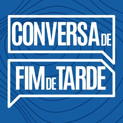 Conversa de Fim de Tarde | 27.02.25