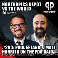 #203: Paul Eftang & Matt Harrier - Nootropics Depot Against the World, Part 1 and The FDA Raid