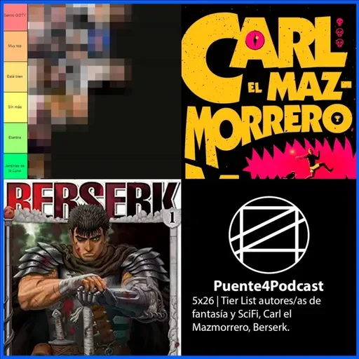 5x26 Cosas Como Tier List de escritores, Carl El Mazmorrero y Berserk