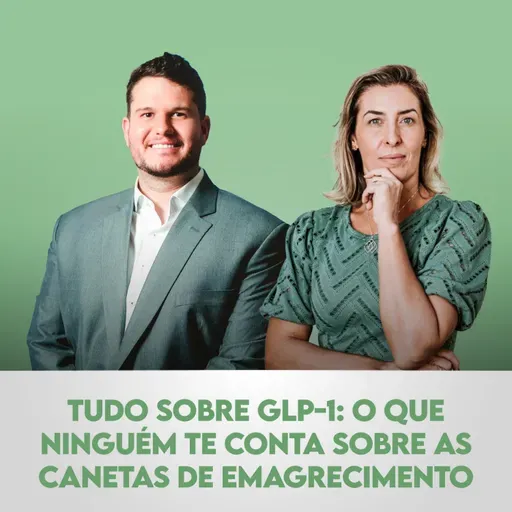 Ep. 135 | Tudo Sobre GLP-1: O Que Ninguém Te Conta Sobre as Canetas de Emagrecimento, com Pedro Perim