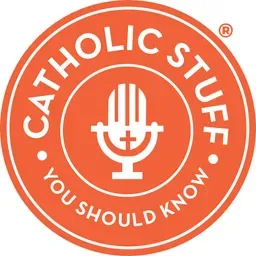 Catholic Stuff You Should Know