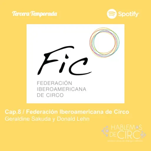 Cap. 8 de la Tercer Temporada / Federación Iberoamericana de Circo 