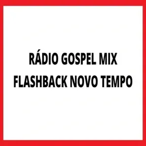 RADIO GOSPEL MIX FLASH BACK NOVO TEMPO