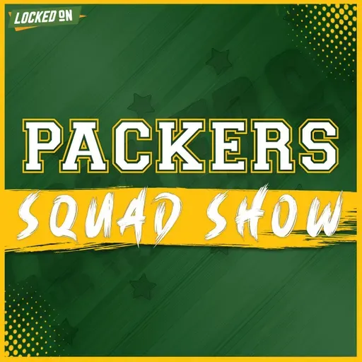 PACKERS SQUAD SHOW: Packers Make a TRADE | What Message Has Been Sent & Who Benefits NOW?