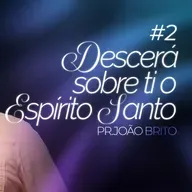 #426 | Descerá Sobre Ti o Espírito Santo #2 | Pr. João Brito | 21/12/25