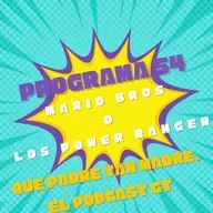 Programa 54. Super Mario Bros o Power Ranger? Aqui lo importante son los recuerdos