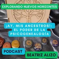 ¡Ay, mis ancestros!: El Poder de la Psicogenealogía
