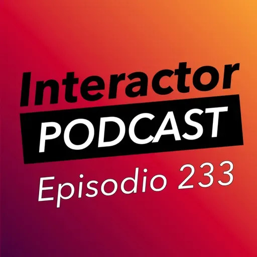 Interactor - Ep. 233 Videojuegos y los límites de la IA