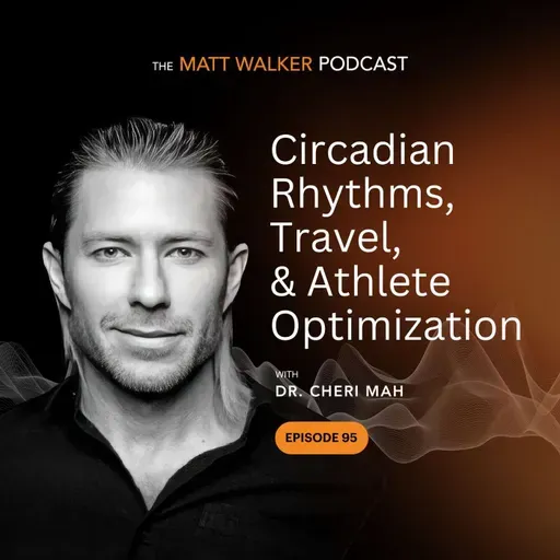 #95 - Circadian Rhythms, Travel, and Athlete Optimization with Dr. Cheri Mah