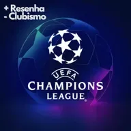 +Resenha -Clubismo #92 - Previsões da Champions League