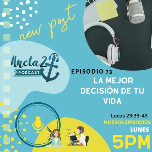 La mejor decisión de Tu Vida - Lucas 23:39-43 - Liz Muñoz