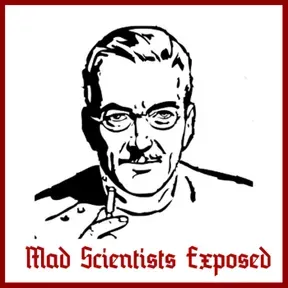 Mad Scientists Exposed