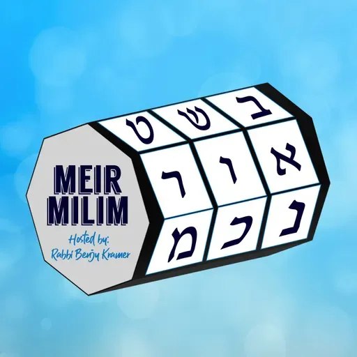 Meir Milim Episode 127: Tenufah and Nof