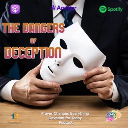 “The Dangers of Deception"