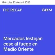 THE RECAP 22-04-26 |Mercados festejan cese al fuego en Medio Oriente.