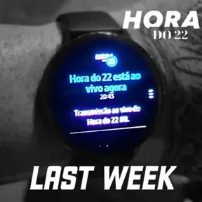Hora do 22 - Last Week