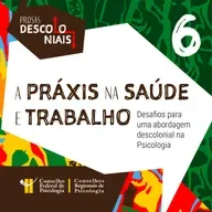 [EP 06] A práxis na saúde e trabalho: desafios para uma abordagem decolonial na Psicologia