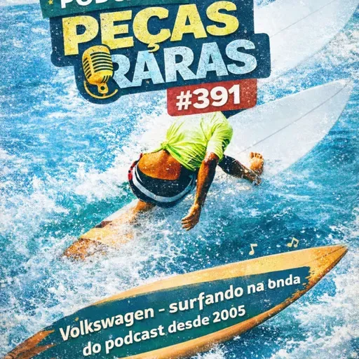 #391 Primeiros podcasts: Volkswagen, surfando na onda do podcast desde 2005