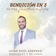 RAB RAUL ASKENAZI- BENDICION EN 3 AREAS FUNDAMENTALES