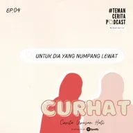 CURHAT #04 : Untuk Dia yang Numpang Lewat