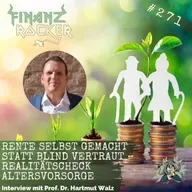 Rente selbst gemacht statt blind vertraut – Realitätscheck Altersvorsorge mit Prof. Dr. Hartmut Walz