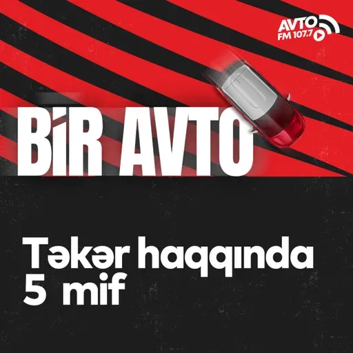 Təkər haqqında 5 böyük yalan I Bir Avto
