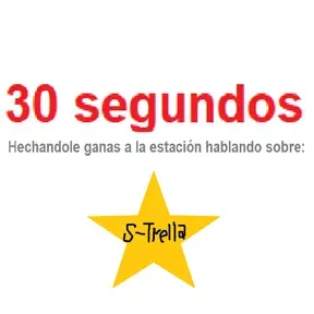 30 segundos hechandole ganas a la estación hablando sobre: S-Trella