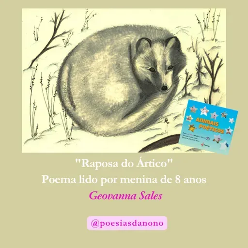 Poema "Raposa do Ártico": Leitura de Geovanna Sales (8 Anos) (👄 Nonô Lê Versos)