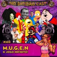 #209 - M.U.G.E.N o jogo infinito!