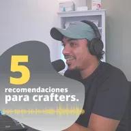 EP. 5 | Mis 5 recomendaciones para crafters | Antonio molina | Anécdotas que inspiran!