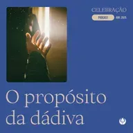 CELEBRAÇÃO LOCAL - “O propósito da dádiva”