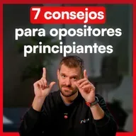 7 Consejos para Opositores Principiantes