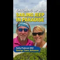 Catching up with Sailing Jeep in Georgetown, Bahamas! | Salty Podcast #92