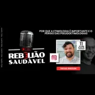 Rafael Rigolon: Por que a etimologia é importante e o perigo das pseudoetimlogias