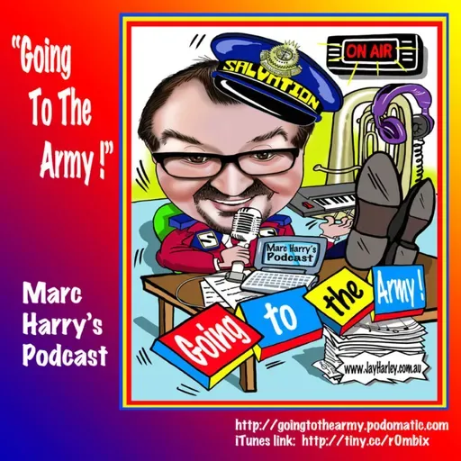 Episode 107: "Going to the Army!" - Marc Harry's Podcast - The History of Salvation Army Music P1 (1865-1905)