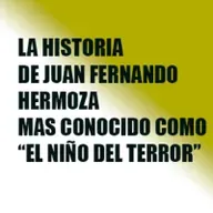 "Conoce la historia del niño del terror: Juan Fernando Hermoza"