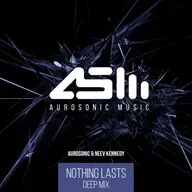 Aurosonic & Neev Kennedy - Nothing Lasts (Deep mix)
