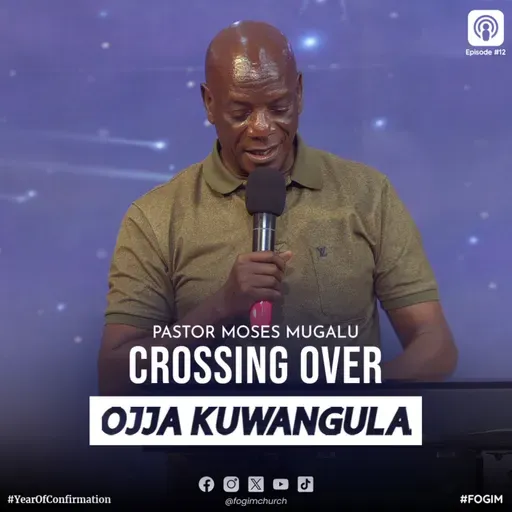 Crossing Over (Ogenda Kusomoka) - Pastor Moses Mugalu