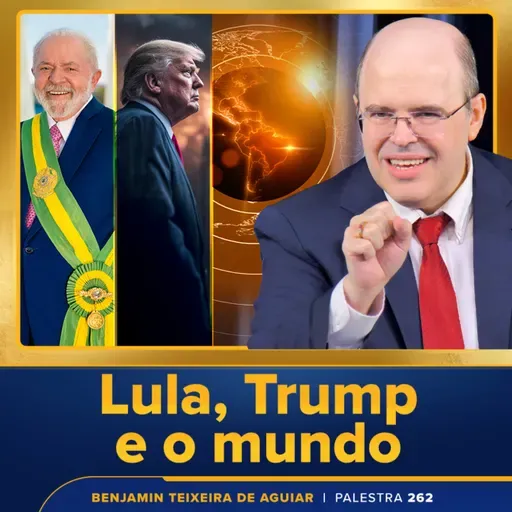 Palestra 262 – Lula, Trump e o mundo – crise na segurança e na paz internacionais e as lições a serem extraídas