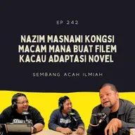 EP 242: Nazim Masnawi Kongsi Macam Mana Buat Filem Kacau Adaptasi Novel