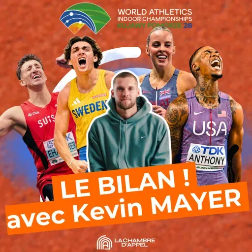 Toruń #7 : le bilan des Mondiaux avec Kevin Mayer ! (Duplantis, Ehammer, Hodgkinson…)
