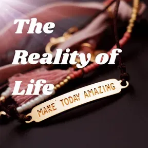 The Reality Of Life
