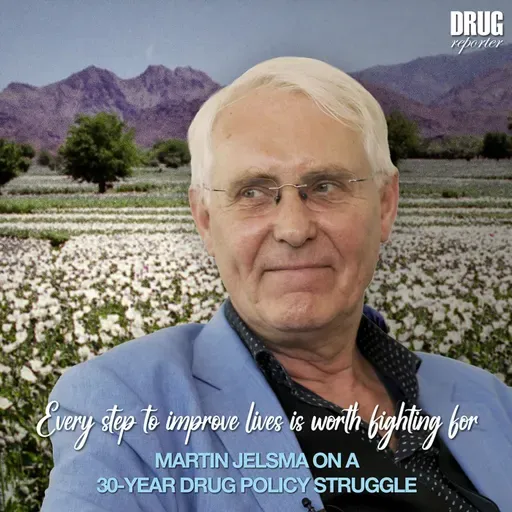 Every step to improve lives is worth fighting for — Martin Jelsma on a 30-year drug policy struggle